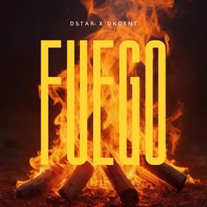 FUEGO (feat. DKdent) [Explicit]