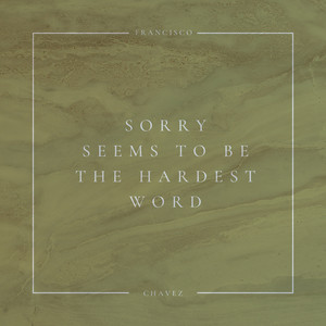 Sorry Seems To Be The Hardest Word