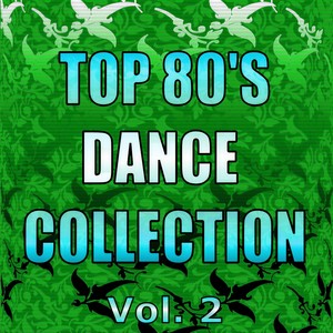 TOP 80'S DANCE COLLECTION VOL. 2