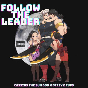 Follow the Leader (feat. Cassius Thee Sun God) (Explicit)
