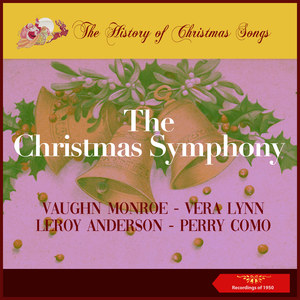 The Christmas Symphony (The History of Christmas Songs - Recordings of 1950)