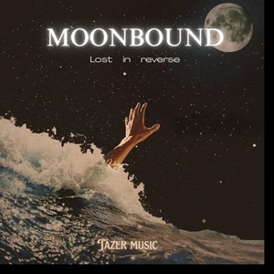 MOONBOUND Lost in Reverse (Explicit)