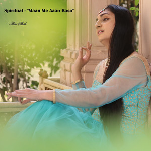 Spiritual - "Mann Me Aaan Baso"