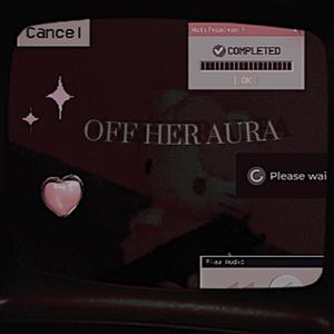 Off Her Aura (Explicit)