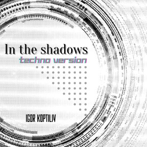 In the shadows (Techno Version)