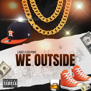 We Outside (Explicit)