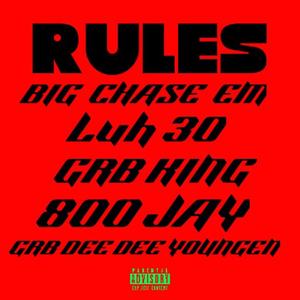 RULES (feat. BIG CHASE EM, LUH 30, 800 Jay & GRB DEE DEE YOUNGEN) (Explicit)