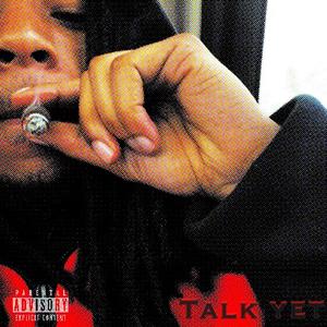 TALK YET (Explicit)