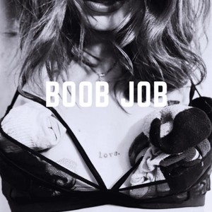 Boob Job (Explicit)