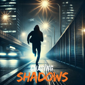 Chasing Shadows (Explicit)