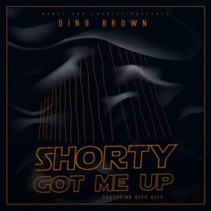 Shorty Got Me Up (feat. City City)