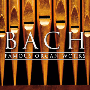 Bach: Famous Organ Works