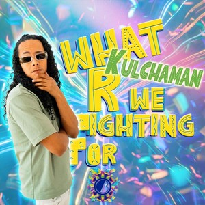 What R We Fighting For [feat. Kulchaman] (Live)