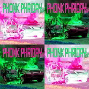 PHONK PHRIDAY