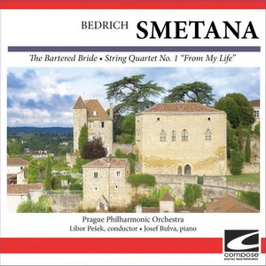 Bedrich Smetana - The Bartered Bride - String Quartet No. 1 'From My Life'