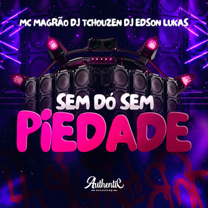 Sem Dó Sem Piedade (Explicit)