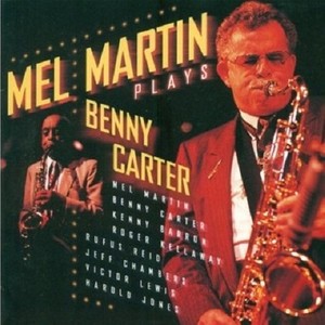 Mel Martin Plays Benny Carter