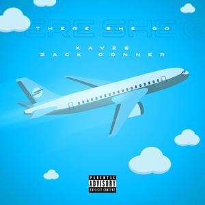 There She Go(feat. Zack Donner) (Explicit)