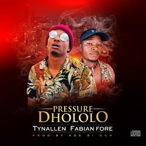 Pressure Dhololo (feat. Tynallen)