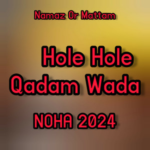 Hole Hole Qadam Wada