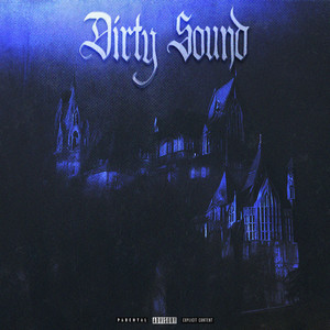 Dirty Sound (Explicit)