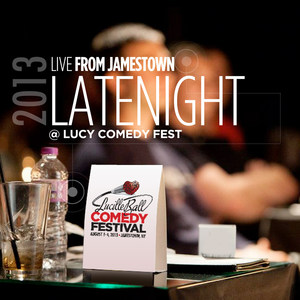 Live from Jamestown: Latenight @ Lucy Comedy Fest 2013