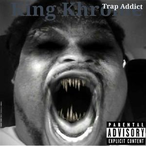 Trap Addict (Explicit)