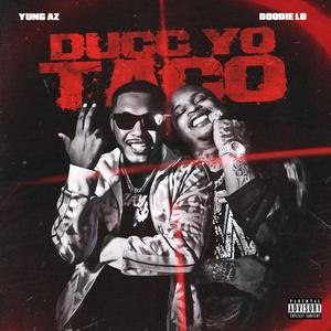 Duck Yo Taco (feat. Doodie Lo) (Explicit)