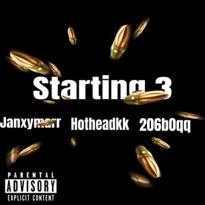 Starting 3 (feat. Hotheadkk & 206b0qq) (Explicit)