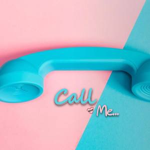 Call Me...