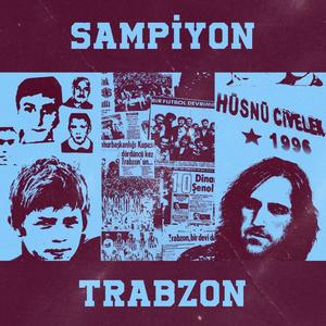 Şampiyon Trabzon (Explicit)