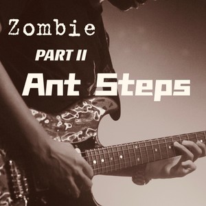zombie part 2 ant steps