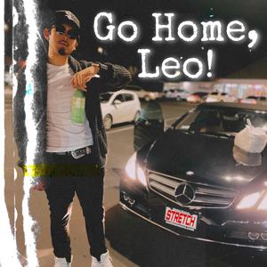 Go Home, Leo! (Explicit)