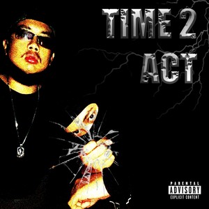 Time 2 Act (Explicit)