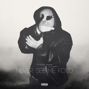 Never See Me Fold (Explicit)