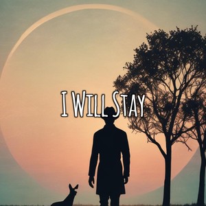 I Will Stay