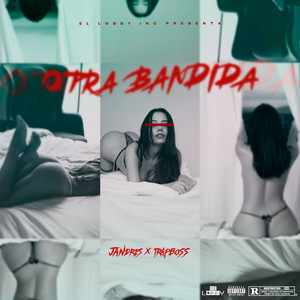 Otra Bandida (Explicit)