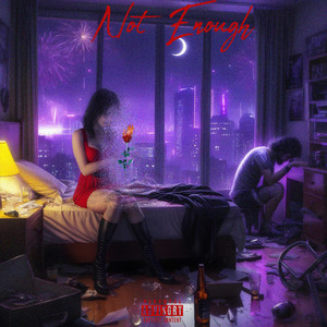 Not Enough (Explicit)