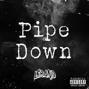 Pipe Down (Explicit)