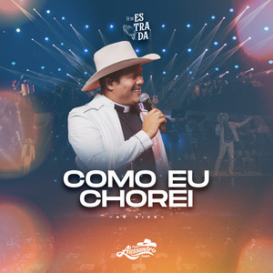 Como Eu Chorei (Fé na Estrada, Ao Vivo)