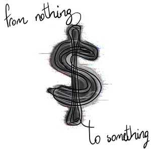 Nothing To Something (Explicit)