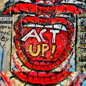 Act Up (Back it up) (Explicit)
