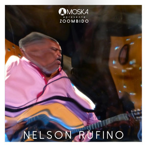 Moska Apresenta Zoombido: Nelson Rufin