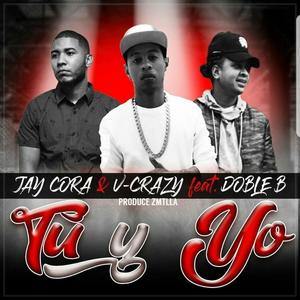 Tu y Yo (feat. jay cora & Doble B el artista)