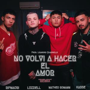 NO VOLVI A HACER EL AMOR (feat. Luzziel, Matheo Romann & Kasse) (Explicit)