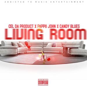 Living Room (feat. Pappiijohn & Candy Blues) [Explicit]