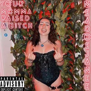 Your Momma Raised A ***