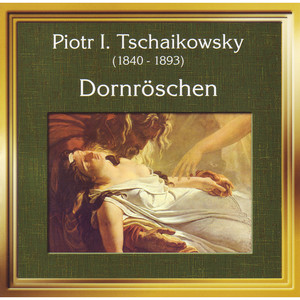 Peter Tschaikowsky - Dornröschen