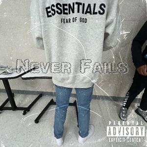 Never Fails (Explicit)