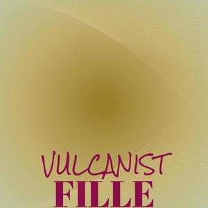 Vulcanist Fille